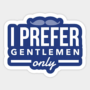Prefer Gentlemen Sticker